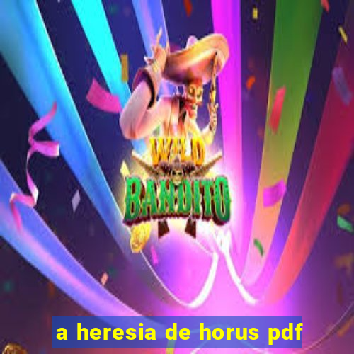 a heresia de horus pdf